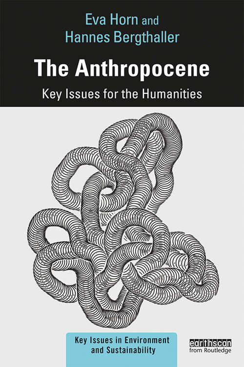 Book cover of The Anthropocene: Key Issues for the Humanities (Key Issues in Environment and Sustainability)