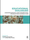 Educational Dialogues: Understanding and Promoting Productive interaction