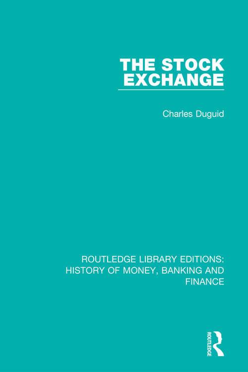 Book cover of The Stock Exchange (Routledge Library Editions: History of Money, Banking and Finance #14)
