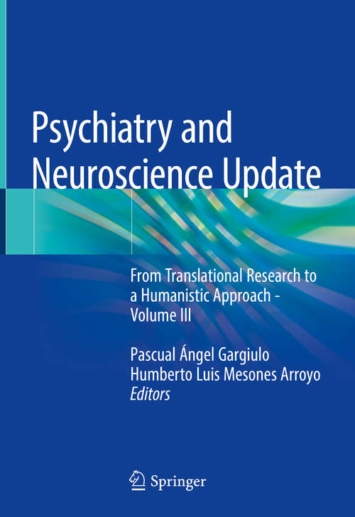 Psychiatry and Neuroscience Update: From Translational Research to a Humanistic Approach - Volume III