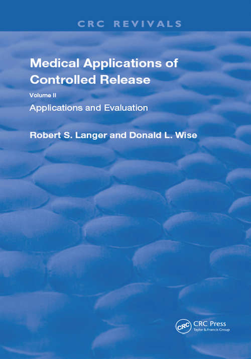 Medical Applications of Controlled Release (Routledge Revivals #1)