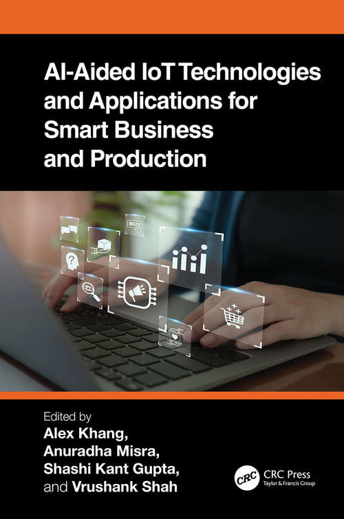 Book cover of AI-Aided IoT Technologies and Applications for Smart Business and Production