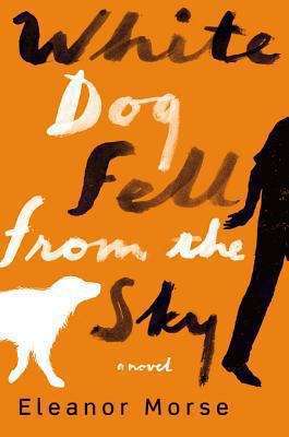Book cover of White Dog Fell from the Sky