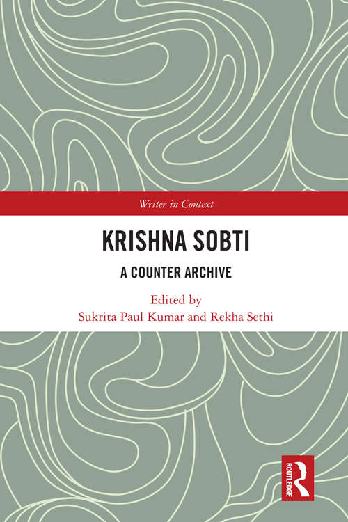 Krishna Sobti: A Counter Archive (Writer in Context)