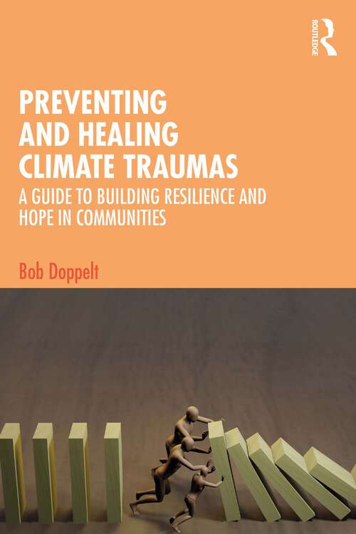 Book cover of Preventing and Healing Climate Traumas: A Guide to Building Resilience and Hope in Communities