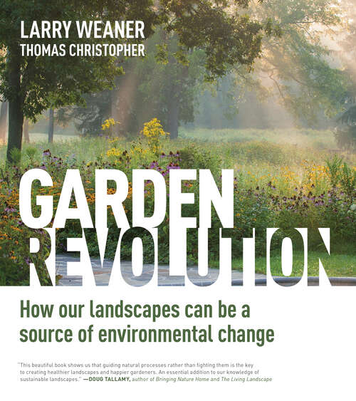 Book cover of Garden Revolution: How Our Landscapes Can Be a Source of Environmental Change