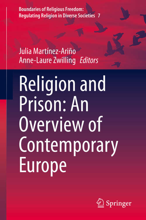 Religion and Prison: An Overview of Contemporary Europe (Boundaries of Religious Freedom: Regulating Religion in Diverse Societies #7)