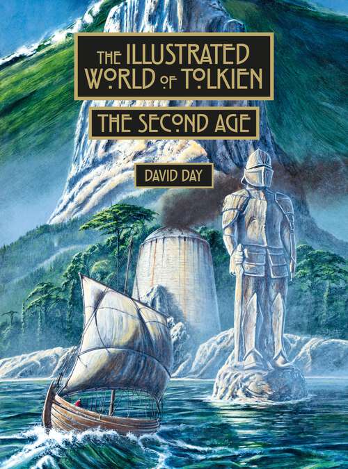 Book cover of The Illustrated World of Tolkien The Second Age (Tolkien)