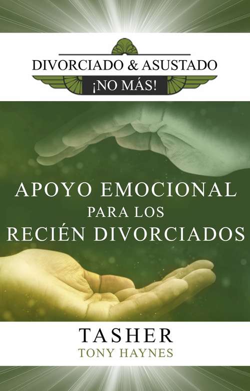 Book cover of Divorciado y Asustado ¡No Más!