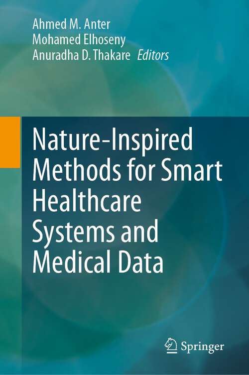 Book cover of Nature-Inspired Methods for Smart Healthcare Systems and Medical Data (1st ed. 2024)