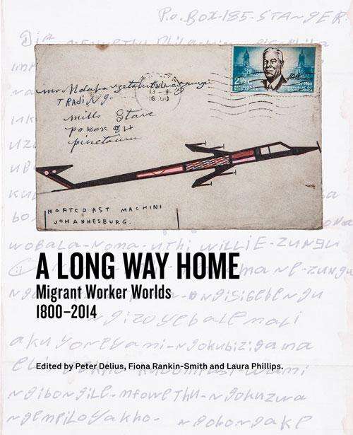 Book cover of A Long Way Home: Migrant worker worlds 1800–2014