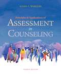 Principles and Applications of Assessment in Counseling (4th Edition)
