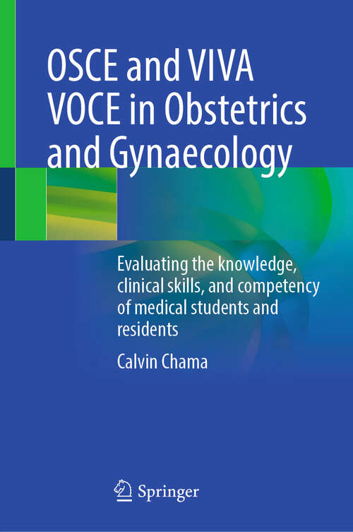Book cover of OSCE and VIVA VOCE in Obstetrics and Gynaecology: Evaluating the knowledge, clinical skills, and competency of medical students and residents