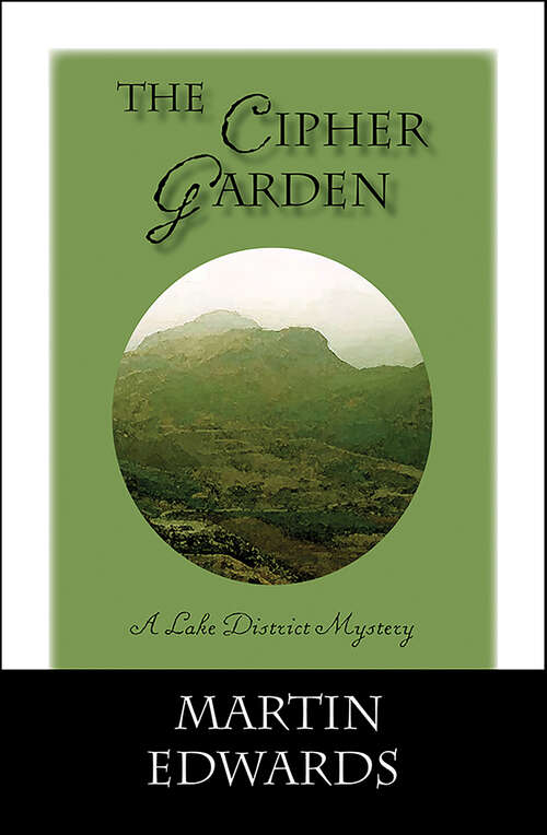 Book cover of The Cipher Garden: The Evocative And Compelling Cold Case Mystery (Lake District Mysteries #2)