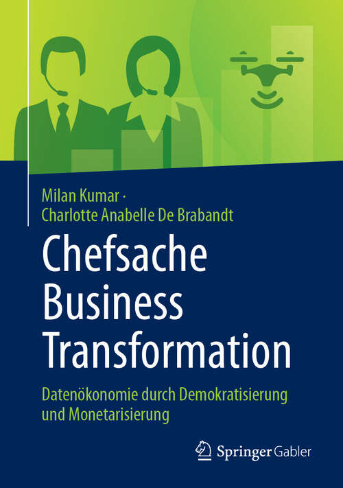 Book cover of Chefsache Business Transformation: Datenökonomie durch Demokratisierung und Monetarisierung (Chefsache)