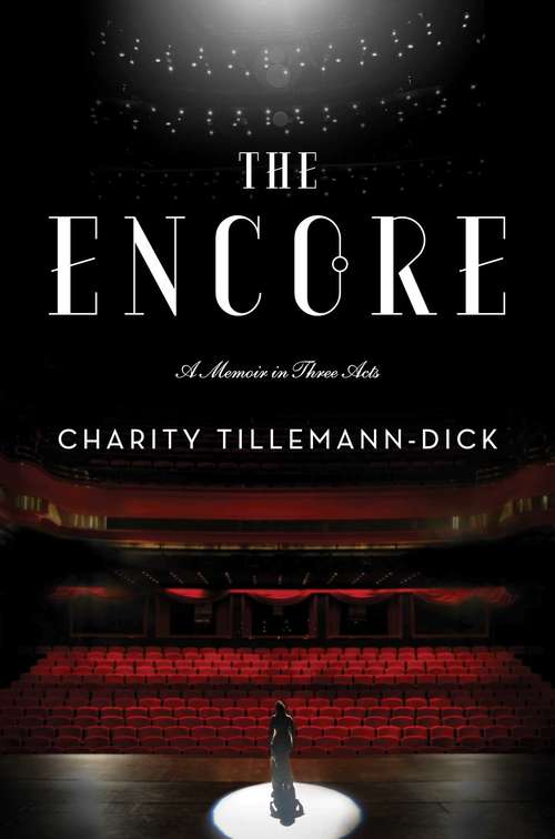 Book cover of The Encore: A Memoir in Three Acts