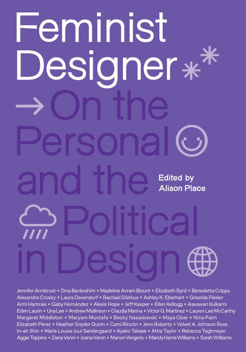 Book cover of Feminist Designer: On the Personal and the Political in Design