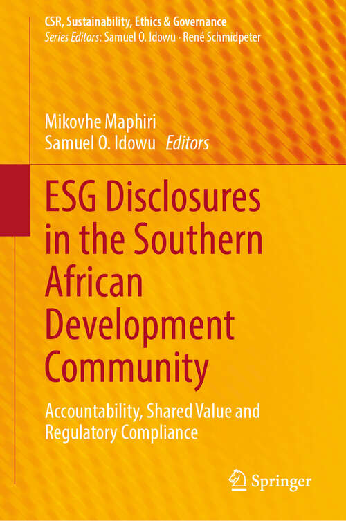 Book cover of ESG Disclosures in the Southern African Development Community: Accountability, Shared Value and Regulatory Compliance (CSR, Sustainability, Ethics & Governance)