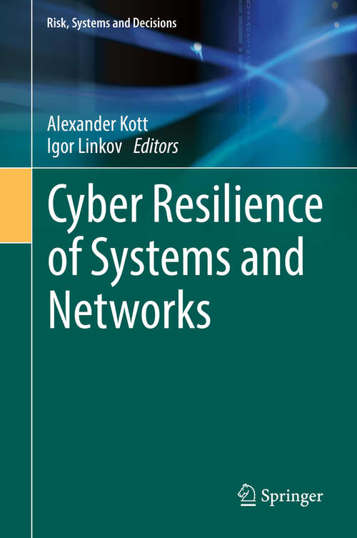 Cyber Resilience of Systems and Networks (Risk, Systems and Decisions)