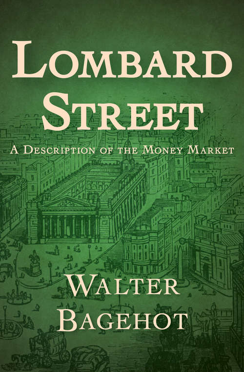 Lombard Street: A Description of the Money Market (Cambridge Library Collection - British And Irish History, 19th Century Ser.)