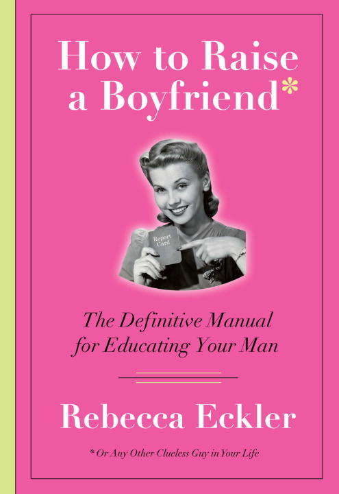 Book cover of How to Raise a Boyfriend