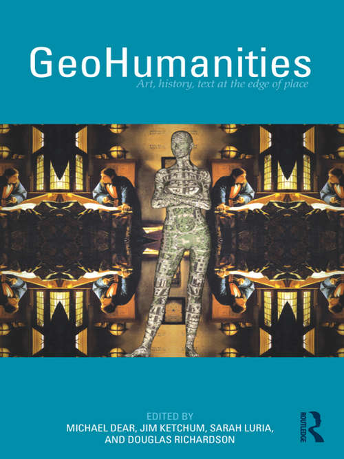 GeoHumanities: Art, History, Text at the Edge of Place