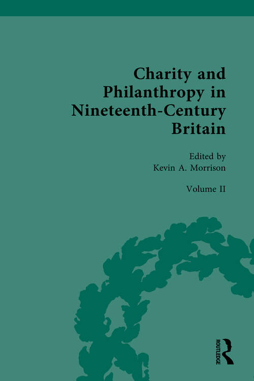 Book cover of Charity and Philanthropy in Nineteenth-Century Britain: Volume II: Charity, Philanthropy, Celebrity (1)