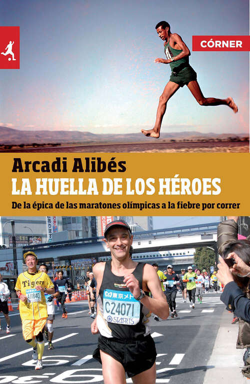 Book cover of La huella de los hérores: De la épica de las maratones olímpicas a la fiebre por correr