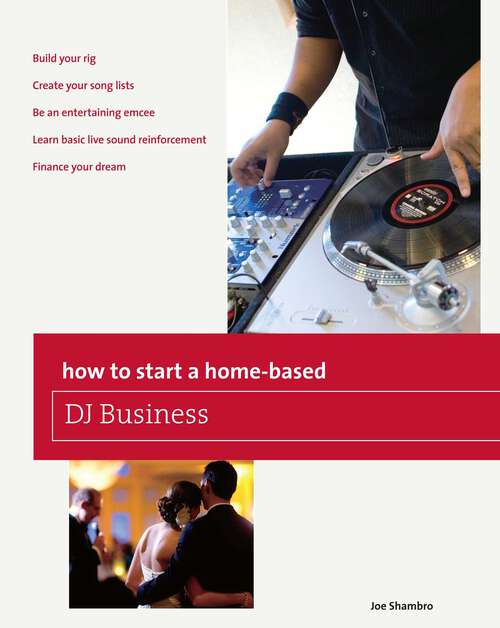Book cover of How to Start a Home-based DJ Business (1st Edition) (Home-Based Business Series)