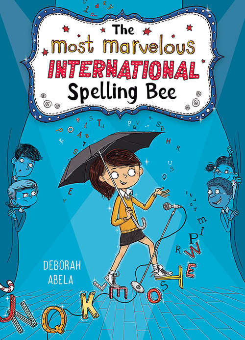 Book cover of The Most Marvelous International Spelling Bee (The Spectacular Spelling Bee #2)