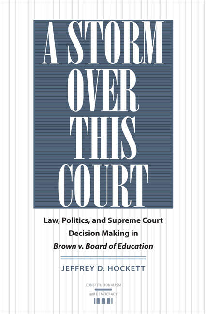 Book cover of A Storm over This Court: Law, Politics, and Supreme Court Decision Making in Brown v. Board of Education (Constitutionalism and Democracy)