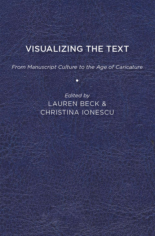 Visualizing the Text: From Manuscript Culture to the Age of Caricature