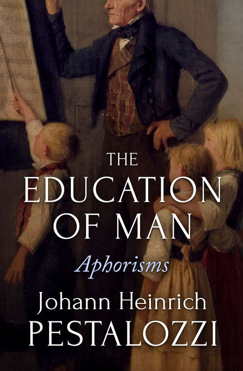 Book cover of The Education of Man: Aphorisms (Digital Original)