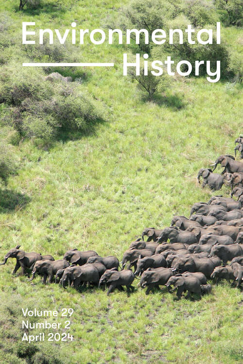 Book cover of Environmental History, volume 29 number 2 (April 2024)