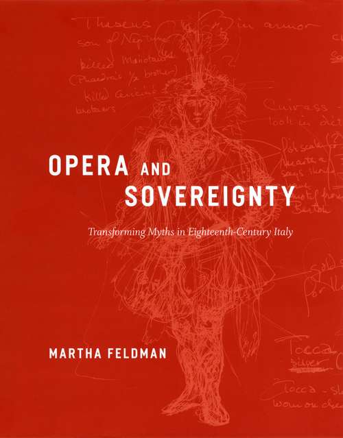 Book cover of Opera and Sovereignty: Transforming Myths in Eighteenth-Century Italy