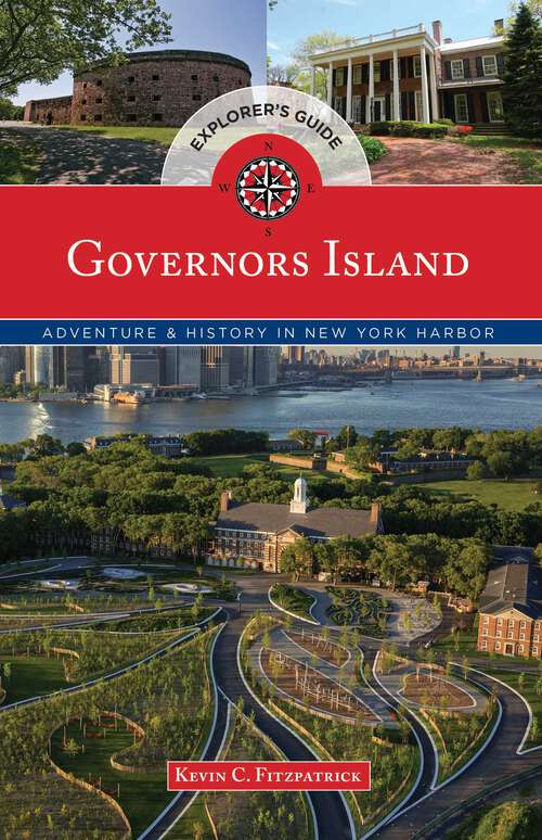 Book cover of Governors Island Explorer's Guide: Adventure & History in New York Harbor