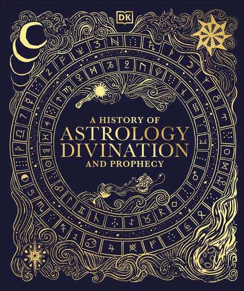 Book cover of A History of Astrology, Divination and Prophecy (DK A History of)