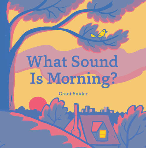 What Sound Is Morning?: (read-aloud Book, Sound Books For Children)