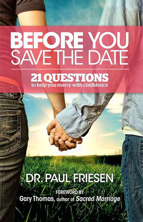 Book cover of Before You Save the Date: 21 Questions to Help You Marry with Confidence