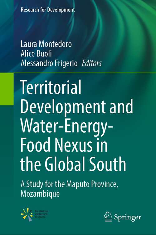 Book cover of Territorial Development and Water-Energy-Food Nexus in the Global South: A Study for the Maputo Province, Mozambique (1st ed. 2022) (Research for Development)