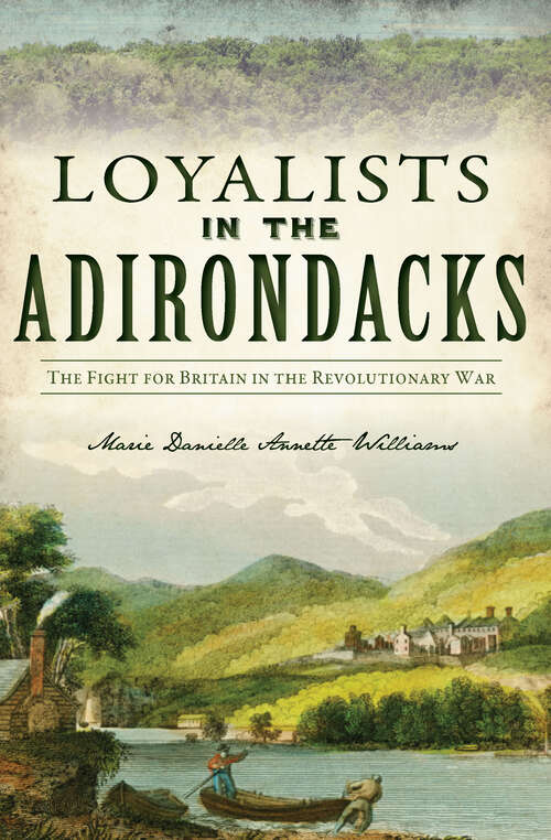 Book cover of Loyalists in the Adirondacks: The Fight for Britain in the Revolutionary War