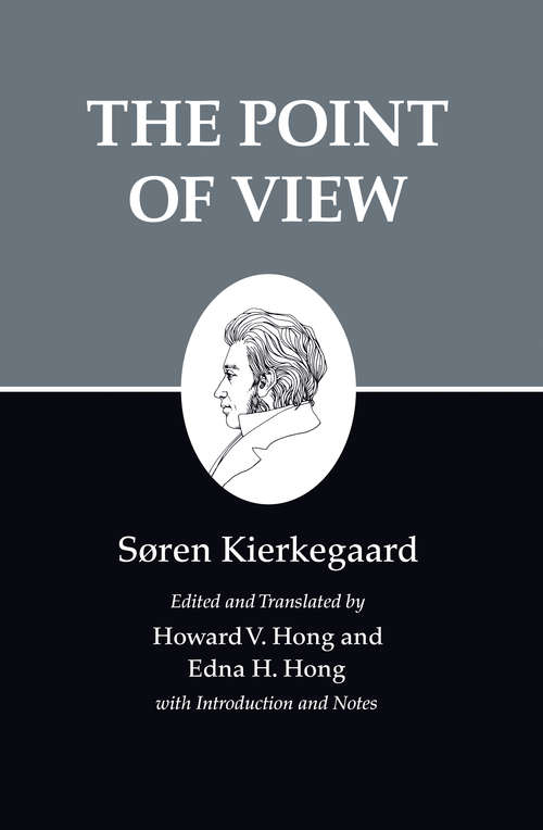 Kierkegaard's Writings, XXII: The Point of View