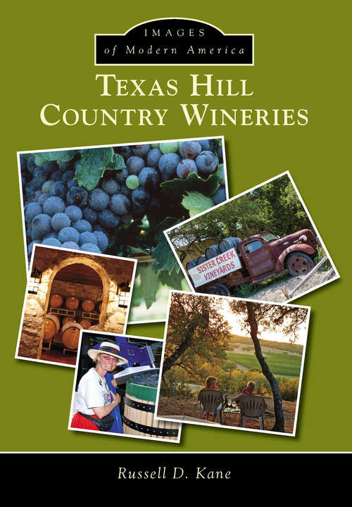 Texas Hill Country Wineries (Images of Modern America)