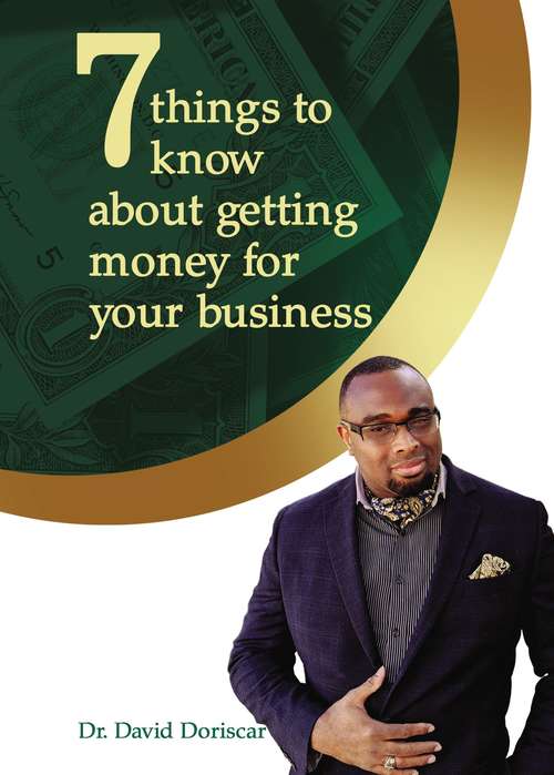 Book cover of 7 Things to Know About Getting Money for Your Business