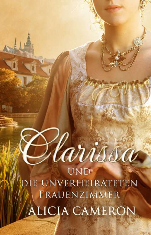 Book cover of Clarissa und die unverheirateten Frauenzimmer