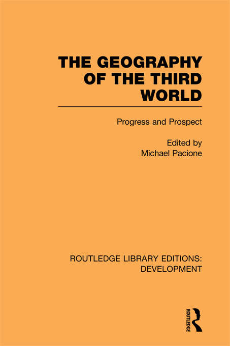 The Geography of the Third World: Progress and Prospect (Routledge Library Editions: Development)
