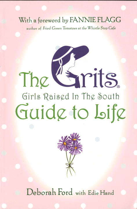 Book cover of Grits (Girls Raised in the South) Guide to Life