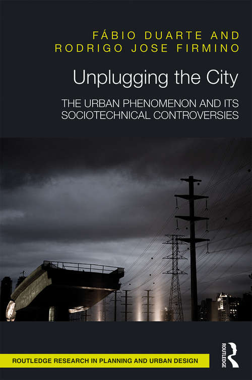 Book cover of Unplugging the City: The Urban Phenomenon and its Sociotechnical Controversies