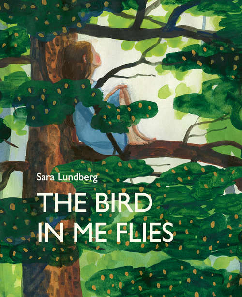 Book cover of The Bird in Me Flies