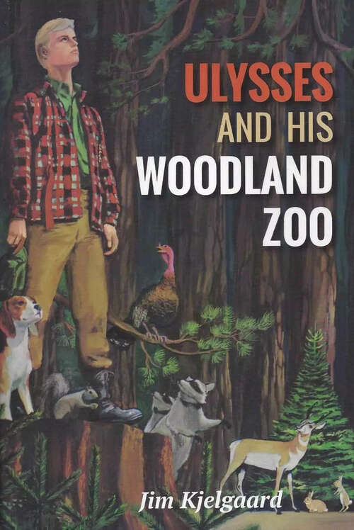 Book cover of Ulysses and His Woodland Zoo